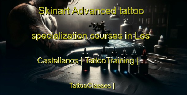 Skinart Advanced tattoo specialization courses in Los Castellanos | TattooTraining | TattooClasses | SkinartTraining-Spain